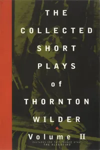 The Collected Short Plays of Thornton Wilder, Volume II_cover