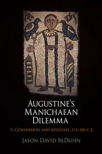 Augustine's Manichaean Dilemma, Volume 1_cover