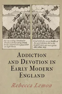 Addiction and Devotion in Early Modern England_cover