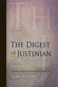 The Digest of Justinian, Volume 3_cover