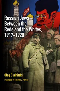 Russian Jews Between the Reds and the Whites, 1917-1920_cover