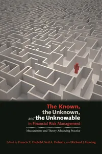 The Known, the Unknown, and the Unknowable in Financial Risk Management_cover