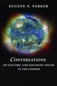 Conversations on Electric and Magnetic Fields in the Cosmos_cover