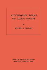Automorphic Forms on Adele Groups, Volume 83_cover