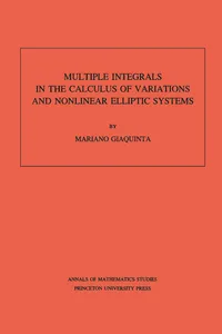 Multiple Integrals in the Calculus of Variations and Nonlinear Elliptic Systems, Volume 105_cover