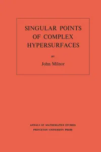 Singular Points of Complex Hypersurfaces, Volume 61_cover
