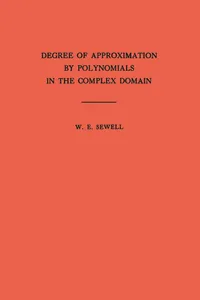 Degree of Approximation by Polynomials in the Complex Domain, Volume 9_cover