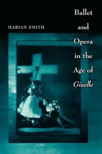 Ballet and Opera in the Age of Giselle_cover