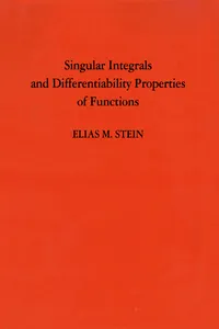 Singular Integrals and Differentiability Properties of Functions, Volume 30_cover