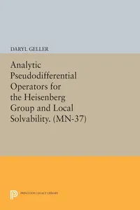 Analytic Pseudodifferential Operators for the Heisenberg Group and Local Solvability_cover