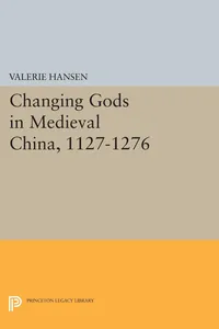 Changing Gods in Medieval China, 1127-1276_cover