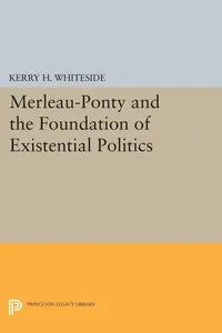 Merleau-Ponty and the Foundation of Existential Politics_cover