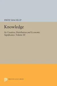 Knowledge: Its Creation, Distribution and Economic Significance, Volume III_cover