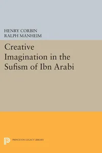 Creative Imagination in the Sufism of Ibn Arabi_cover