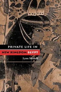 Private Life in New Kingdom Egypt_cover