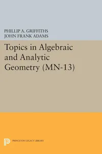 Topics in Algebraic and Analytic Geometry, Volume 13_cover