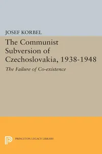 The Communist Subversion of Czechoslovakia, 1938-1948_cover