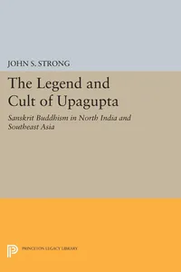 The Legend and Cult of Upagupta_cover