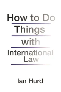 How to Do Things with International Law_cover