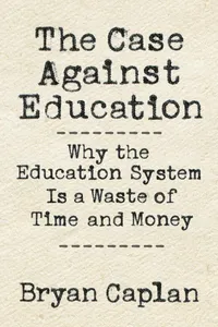 The Case against Education_cover