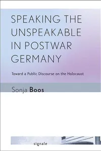 Speaking the Unspeakable in Postwar Germany_cover