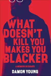 What Doesn't Kill You Makes You Blacker_cover