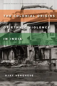 The Colonial Origins of Ethnic Violence in India_cover