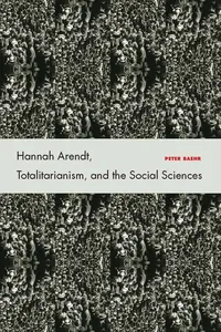 Hannah Arendt, Totalitarianism, and the Social Sciences_cover