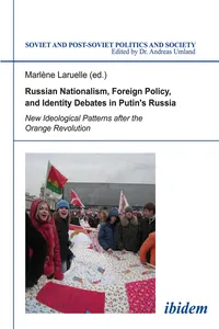 Russian Nationalism, Foreign Policy and Identity Debates in Putin's Russia_cover