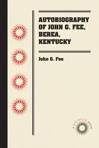 Autobiography of John G. Fee, Berea, Kentucky_cover