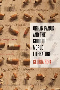 Orhan Pamuk and the Good of World Literature_cover