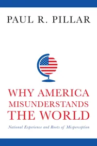 Why America Misunderstands the World_cover