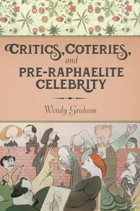 Critics, Coteries, and Pre-Raphaelite Celebrity_cover