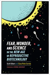 Fear, Wonder, and Science in the New Age of Reproductive Biotechnology_cover