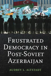 Frustrated Democracy in Post-Soviet Azerbaijan_cover