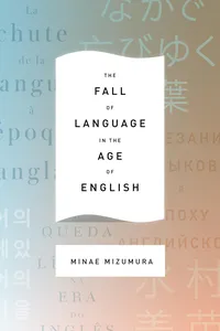 The Fall of Language in the Age of English_cover