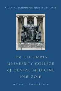 The Columbia University College of Dental Medicine, 1916–2016_cover