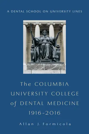 The Columbia University College of Dental Medicine, 1916–2016