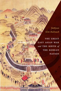 The Great East Asian War and the Birth of the Korean Nation_cover