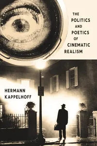 The Politics and Poetics of Cinematic Realism_cover