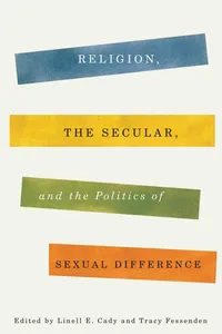 Religion, the Secular, and the Politics of Sexual Difference_cover