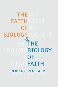 The Faith of Biology and the Biology of Faith_cover