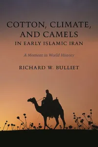 Cotton, Climate, and Camels in Early Islamic Iran_cover