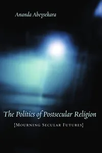 The Politics of Postsecular Religion_cover
