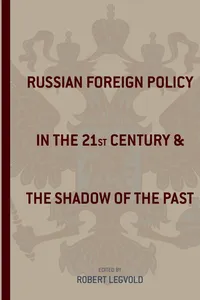 Russian Foreign Policy in the Twenty-First Century and the Shadow of the Past_cover