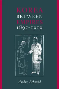 Korea Between Empires, 1895-1919_cover