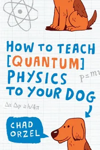 How to Teach Quantum Physics to Your Dog_cover