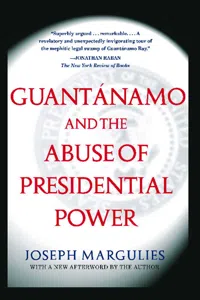 Guantanamo and the Abuse of Presidential Power_cover