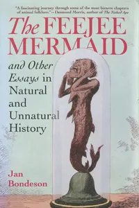 The Feejee Mermaid and Other Essays in Natural and Unnatural History_cover