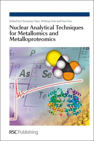 Nuclear Analytical Techniques for Metallomics and Metalloproteomics